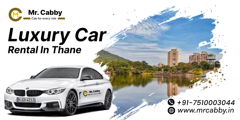 Luxury Car Rental in Thane, Luxury Car hire in Thane for Wedding & Film Shooting, Premium Cars for Events Corporate Travel 