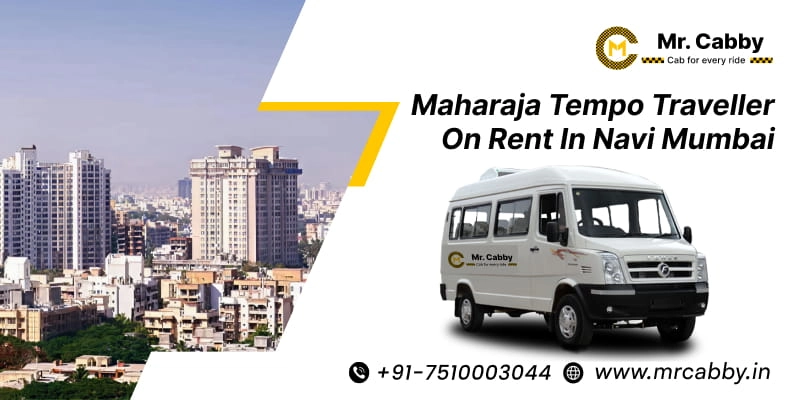 Maharaja Tempo Traveller on Rent in Navi Mumbai | 9-20 Seater Maharaja Tempo traveller Booking in Navi Mumbai from Rs. 24/km