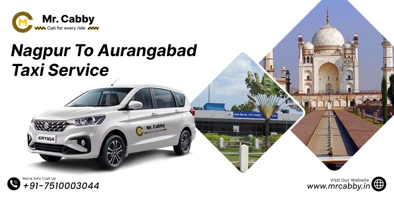 Nagpur to Aurangabad Cab Service with Up To 10% Off | Nagpur to Aurangabad One Way or Round Trip Taxi Booking from Mr. Cabby