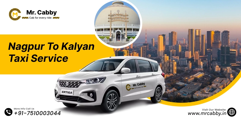Nagpur to Kalyan Cab Service with Up To 10% Off | Nagpur to Kalyan One Way or Round Trip Taxi Booking from Mr. Cabby