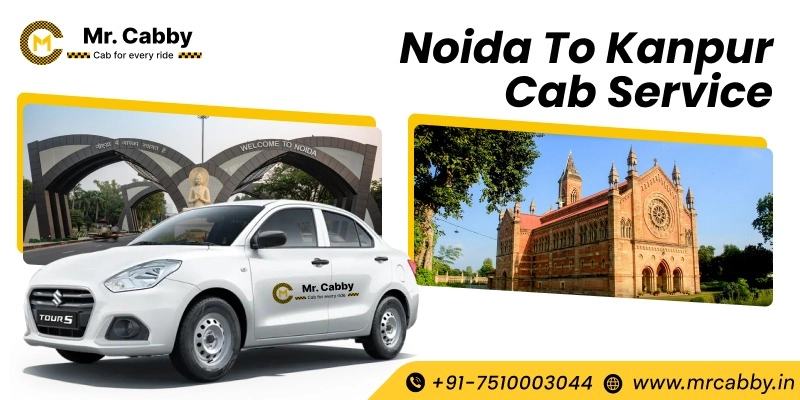 Noida to Kanpur Taxi for One Way and Round Trip Book Cabs & Get Upto 500 Off