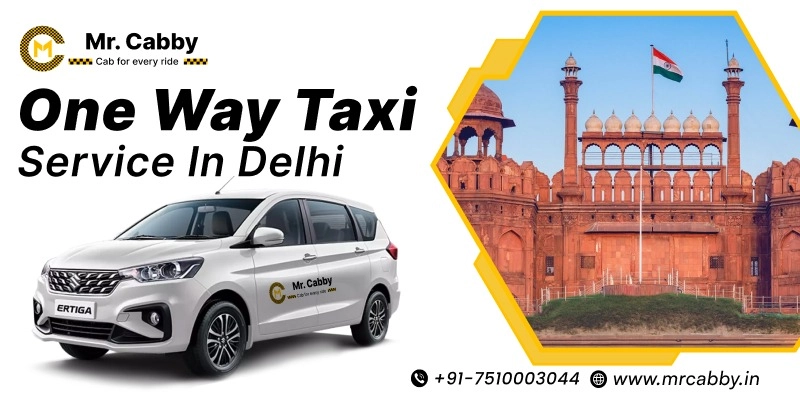 One Way Taxi Service in Delhi | One Way Cab Service in Delhi - Mr. Cabby