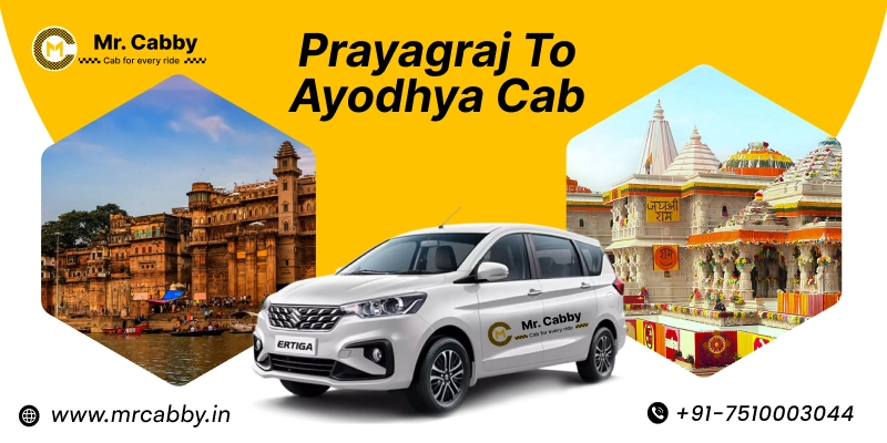 Book prayagraj to Ayodhya Cab, Prayagraj to Ayodhya Taxi for One Way and Round Trips and Get 10% off - Mr. Cabby