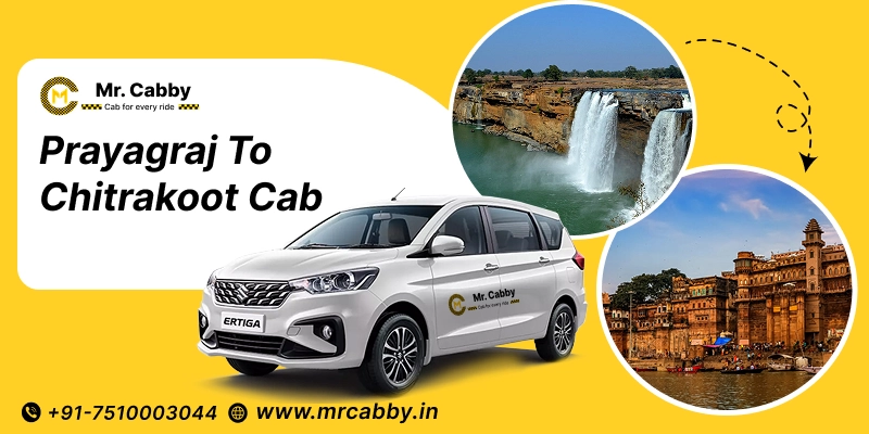 Prayagraj to Chitrakoot Cab, Prayagraj to Chitrakoot taxi service for one way and round trips and get 10% off - Mr. Cabby