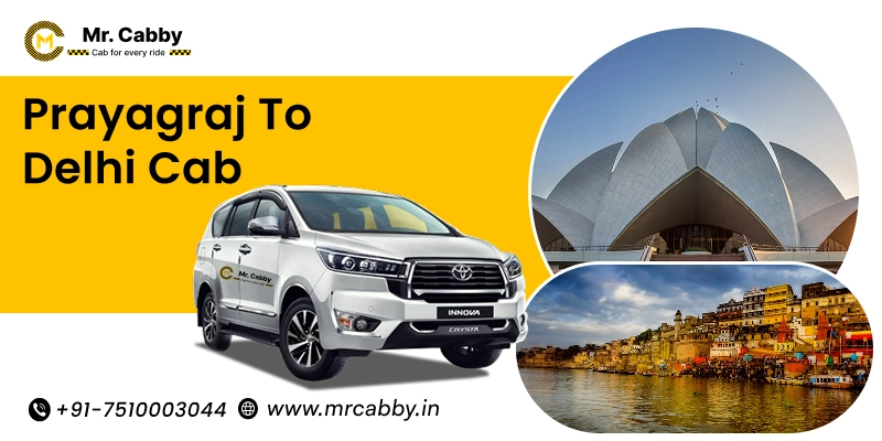 Prayagraj to Delhi Cab, Prayagraj to Delhi Taxi Service for One Way and Round Trip and Save 10% - Mr. Cabby 