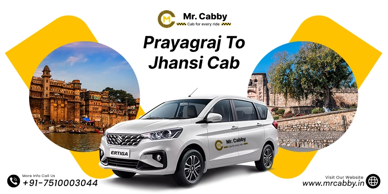 Prayagraj to Jhansi Cab, Book Prayagraj to Jhansi Taxi Service for One Way and Round Trip and Get Upto 10% off - Mr. Cabby