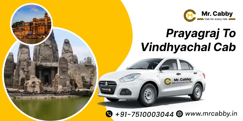 Prayagraj to Vindhyachal Cab, Book Prayagraj to Vindhyachal Taxi for one way and round trip and Get 10% Off - Mr. Cabby