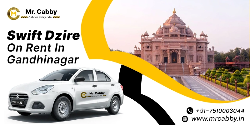 Swift Dzire on Rent in Gandhinagar | Swift Dzire Car Rental Service in Gandhinagar - Mr. Cabby
