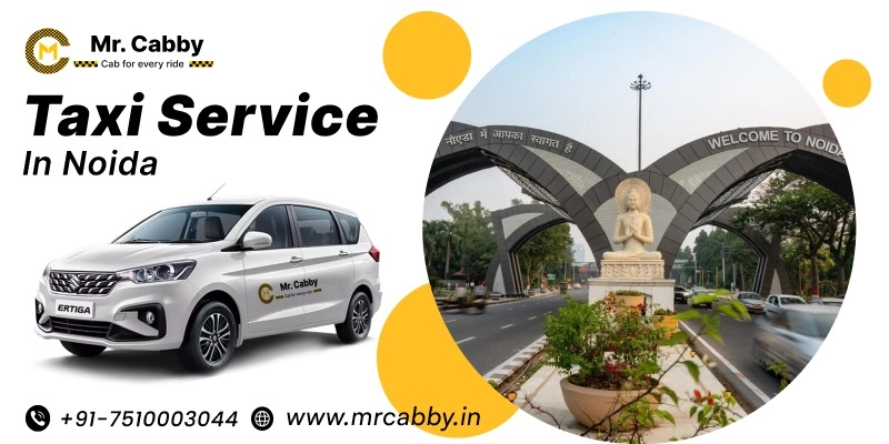 Taxi Service in Noida, Cab Hire in Noida, Cab Service in Noida @ Rs.11/KM  - Mr. Cabby