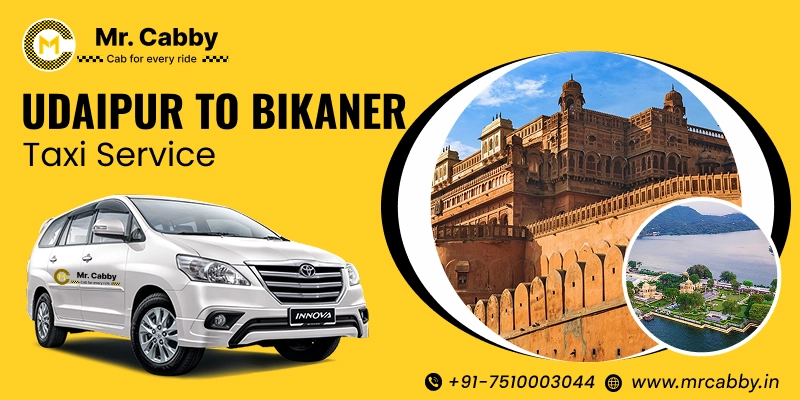 Udaipur to Bikaner Cab | Udaipur to Bikaner Taxi Service Fare Starts at Rs. 12/km - Mr. Cabby