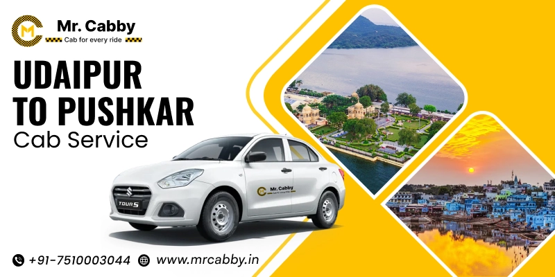Udaipur to Pushkar Cab | Udaipur to Pushkar Taxi Service Fare Starts at Rs. 12/km - Mr. Cabby