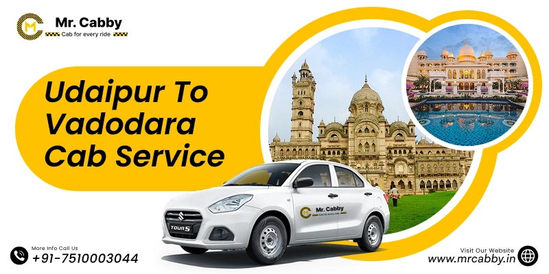 Udaipur to Vadodara Cab | Udaipur to Vadodara Taxi Service Fare Starts at Rs. 12/km - Mr. Cabby
