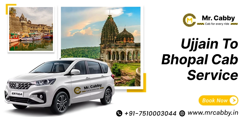 Ujjain to Bhopal Cab Service | Ujjain to Bhopal Taxi Booking Fare Starts at Rs. 12/km - Mr. Cabby