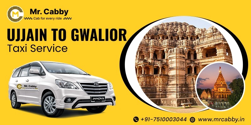 Ujjain to Gwalior Taxi Service | Ujjain to Gwalior Cab Booking Fare Starts at Rs. 12/km - Mr. Cabby