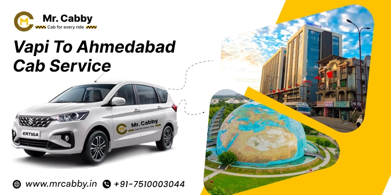 Vapi to Ahmedabad Cab Service | Vapi to Ahmedabad One-Way or Round-Trip Taxi Booking Fare Starts at Rs. 12/km - Mr. Cabby