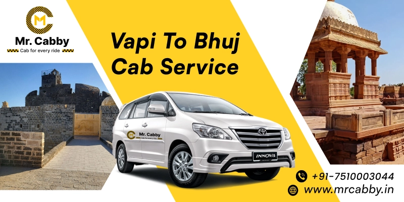 Vapi to Bhuj Cab Service | Vapi to Bhuj One-Way or Round-Trip Taxi Booking Fare Starts at Rs. 12/km - Mr. Cabby
