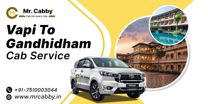 Vapi to Gandhidham Cab Service | Vapi to Gandhidham One-Way or Round-Trip Taxi Booking Fare Starts at Rs. 12/km - Mr. Cabby