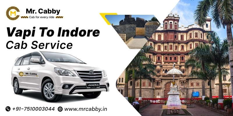 Vapi to Indore Cab Service | Vapi to Indore One-Way or Round-Trip Taxi Booking Fare Starts at Rs. 12/km - Mr. Cabby