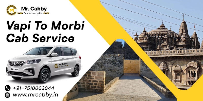 Vapi to Morbi Cab Service | Vapi to Morbi One-Way or Round-Trip Taxi Booking Fare Starts at Rs. 12/km. - Mr. Cabby