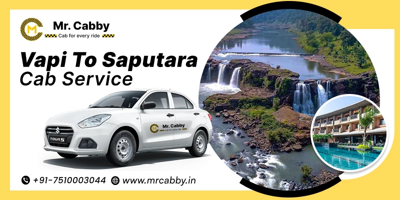Vapi to Saputara Cab Service | Vapi to Saputara One-Way or Round-Trip Taxi Booking Fare Starts at Rs. 12/km - Mr. Cabby