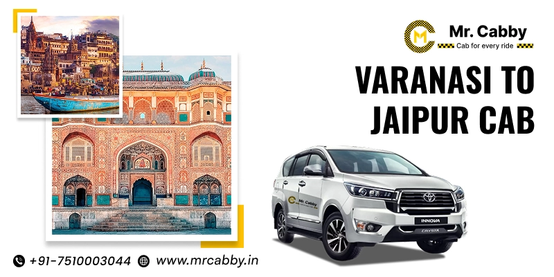 Varanasi to Jaipur Cab, Varanasi to Jaipur Taxi for One-Way and Round Trip, Varanasi to Jaipur Taxi Fare @ 12 Rs./km