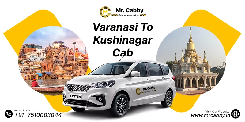 Varanasi to Kushinagar Cab, Varanasi to Kushinagar Taxi Service for One Way and Round Trip, Varanasi to Kushinagar Taxi Fare at 12 Rs./km