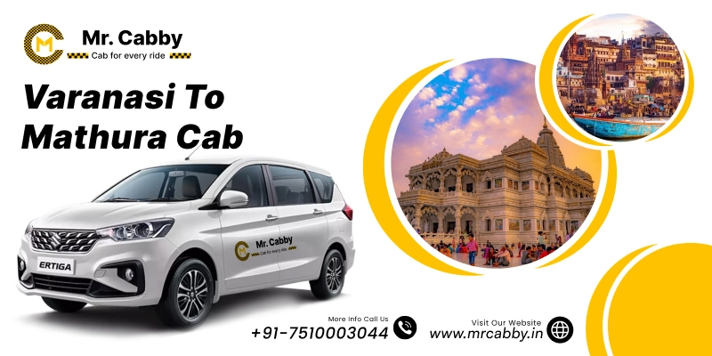 Varanasi to Mathura Cab, Book Varanasi to Mathura Taxi for One Way and Round Trip Taxi and save upto 10%  - Mr. Cabby