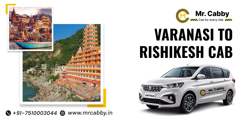 Varanasi to Rishikesh Cab, Varanasi to Rishikesh Taxi for One Way and Round Trip Taxi and save upto 10% - Mr. Cabby